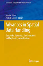 Advances in Spatial Data Handling : Geospatial Dynamics, Geosimulation and Exploratory Visualization