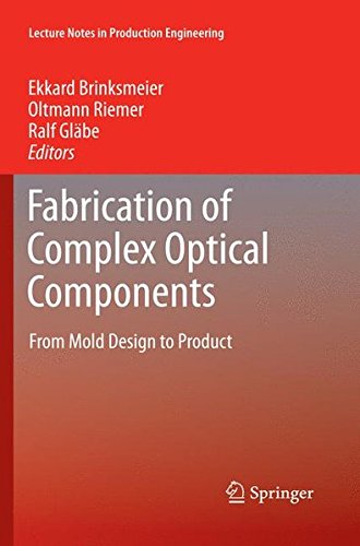 Fabrication of complex optical components : from mold design to product