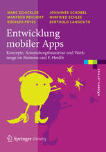 Entwicklung mobiler Apps Konzepte, Anwendungsbausteine und Werkzeuge im Business und E-Health