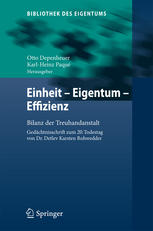 Einheit - Eigentum - Effizienz : Bilanz der Treuhandanstalt. Gedächtnisschrift zum 20. Todestag von Dr. Detlev Karsten Rohwedder.