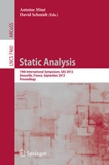 Static analysis : 19th international symposium, SAS 2012, Deauville, France, September 11-13, 2012 : proceedings