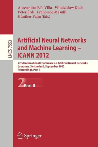 Artificial Neural Networks and Machine Learning -- Icann 2012