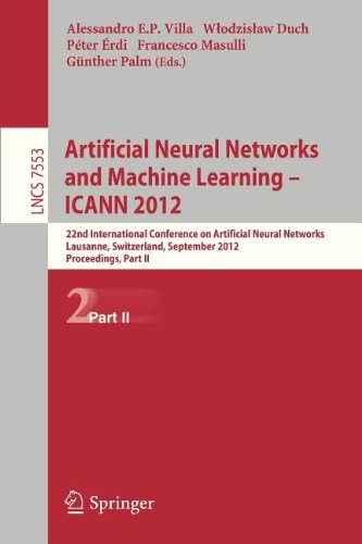 Artificial Neural Networks and Machine Learning - ICANN 2012 : 22nd International Conference on Artificial Neural Networks, Lausanne, Switzerland, September 11-14, 2012, Proceedings, Part II