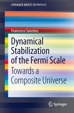 Dynamical stabilization of the Fermi scale : towards a composite universe