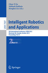 Intelligent Robotics and Applications 5th International Conference, ICIRA 2012, Montreal, Canada, October 3-5, 2012, Proceedings, Part II