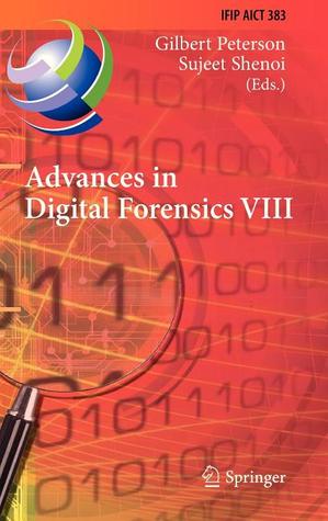 Advances in Digital Forensics VIII