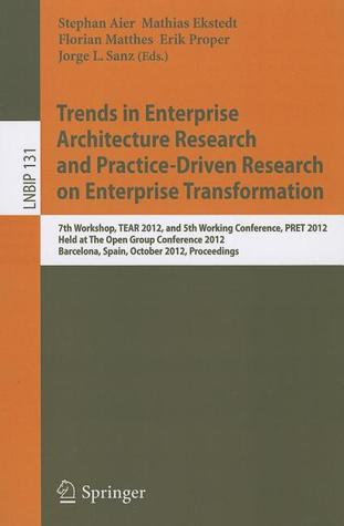 Trends in Enterprise Architecture Research and Practice-Driven Research on Enterprise Transformation