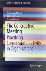 The co-creative meeting : practicing consensual effectivity in organizations