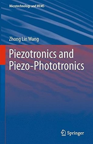 Piezotronics and Piezo-Phototronics