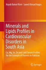 Minerals and Lipids Profiles in Cardiovascular Disorders in South Asia : Cu, Mg, Se, Zn and Lipid Serum Profiles for the Example of Patients in Pakistan