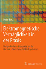 Elektromagnetische Verträglichkeit in der Praxis Design-Analyse - Interpretation der Normen - Bewertung der Prüfergebnisse