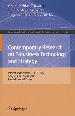 Contemporary Research on E-Business Technology and Strategy