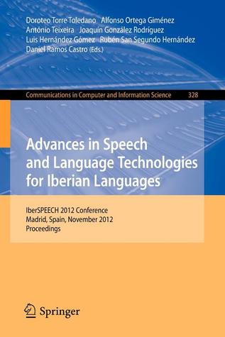 Advances in Speech and Language Technologies for Iberian Languages