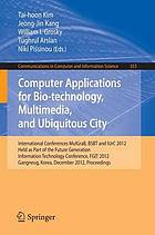 Computer Applications for Bio-Technology, Multimedia and Ubiquitous City