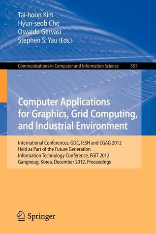 Computer Applications for Graphics, Grid Computing, and Industrial Environment