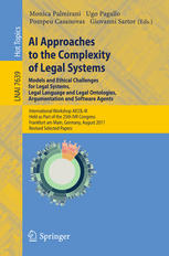 AI Approaches to the Complexity of Legal Systems. Models and Ethical Challenges for Legal Systems, Legal Language and Legal Ontologies, Argumentation and Software Agents : International Workshop AICOL-III, Held as Part of the 25th IVR Congress, Frankfurt am Main, Germany, August 15-16, 2011. Revised Selected Papers