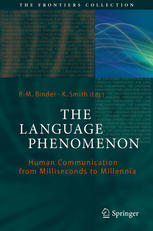 The Language Phenomenon Human Communication from Milliseconds to Millennia