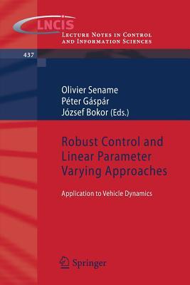 Robust Control and Linear Parameter Varying Approaches