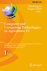 Computer and computing technologies in agriculture VI : 6th IFIP WG 5.14 International Conference, CCTA 2012, Zhangjiajie, China, October 19-21, 2012 : revised selected papers