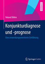 Konjunkturdiagnose und -prognose Eine anwendungsorientierte Einführung