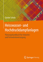 Heisswasser- und Hochdruckdampfanlagen : Planungshandbuch für die Industrie und die Fernwärmeversorgung