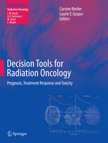 Decision Tools for Radiation Oncology Prognosis, Treatment Response and Toxicity