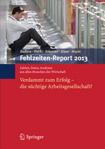 Verdammt zum Erfolg - die süchtige Arbeitsgesellschaft? : Zahlen, Daten, Analysen aus allen Branchen der Wirtschaft