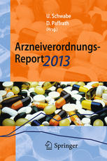 Arzneiverordnungs-Report 2013 Aktuelle Daten, Kosten, Trends und Kommentare