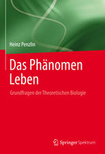 Das Phänomen Leben Grundfragen der Theoretischen Biologie