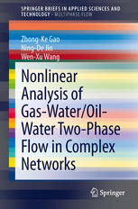 Nonlinear analysis of gas-water/oil-water two-phase flow in complex networks / monograph.