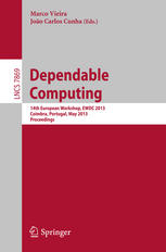 Dependable Computing 14th European Workshop, EWDC 2013, Coimbra, Portugal, May 15-16, 2013. Proceedings