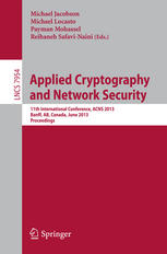 Applied cryptography and network security : 11th international conference, ACNS 2013, Banff, Canada, June 25-28, 2013, proceedings