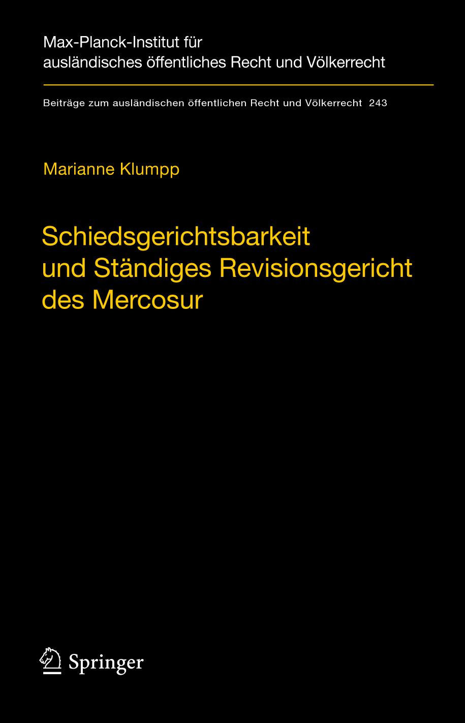 Schiedsgerichtsbarkeit und standiges revisionsgericht des MERCOSUR : integrationsforderung durch zwischenstaatliche streitbeilegung und rechtsprechung im mercosur