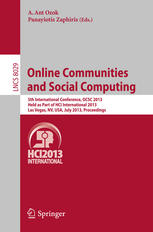 Online Communities and Social Computing 5th International conference, OCSC 2013, Held as Part of HCI International 2013, Las Vegas, NV, USA, July 21-26, 2013. Proceedings