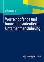 Wertschöpfende und innovationsorientierte Unternehmensführung