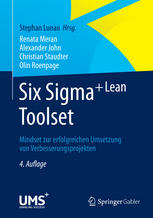 Six Sigma+Lean Toolset : Mindset zur erfolgreichen Umsetzung von Verbesserungsprojekten.