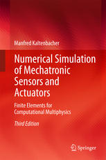 Numerical Simulation of Mechatronic Sensors and Actuators Finite Elements for Computational Multiphysics