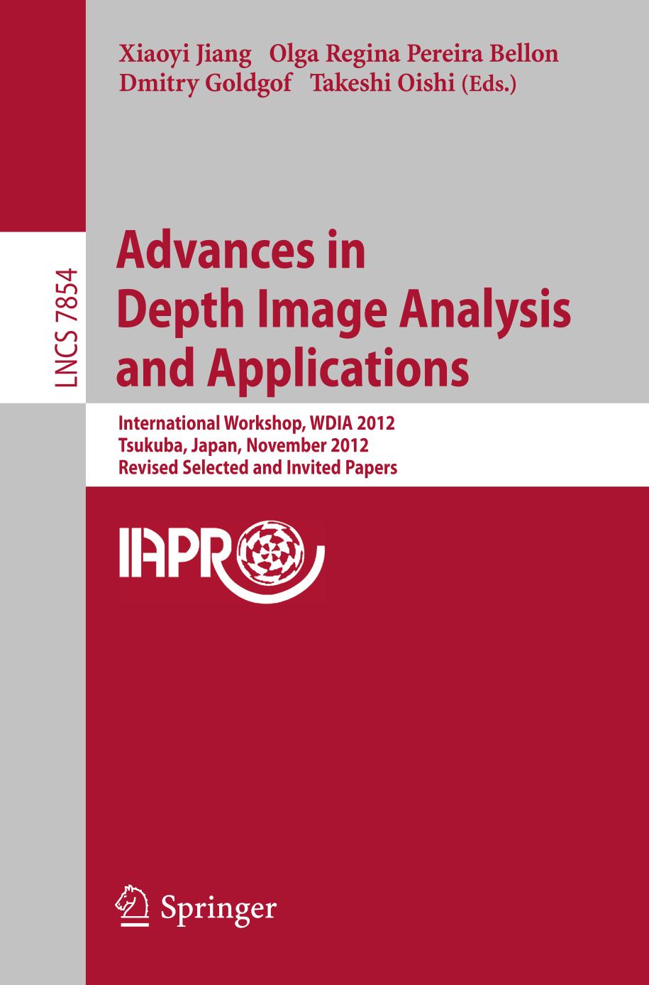 Advances in Depth Image Analysis and Applications International Workshop, WDIA 2012, Tsukuba, Japan, November 11, 2012, Revised Selected and Invited Papers