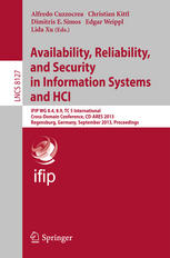 Availability, Reliability, and Security in Information Systems and HCI IFIP WG 8.4, 8.9, TC 5 International Cross-Domain Conference, CD-ARES 2013, Regensburg, Germany, September 2-6, 2013. Proceedings