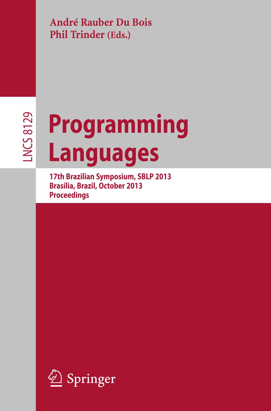 Programming Languages 17th Brazilian Symposium, SBLP 2013, Brasília, Brazil, October 3 - 4, 2013. Proceedings