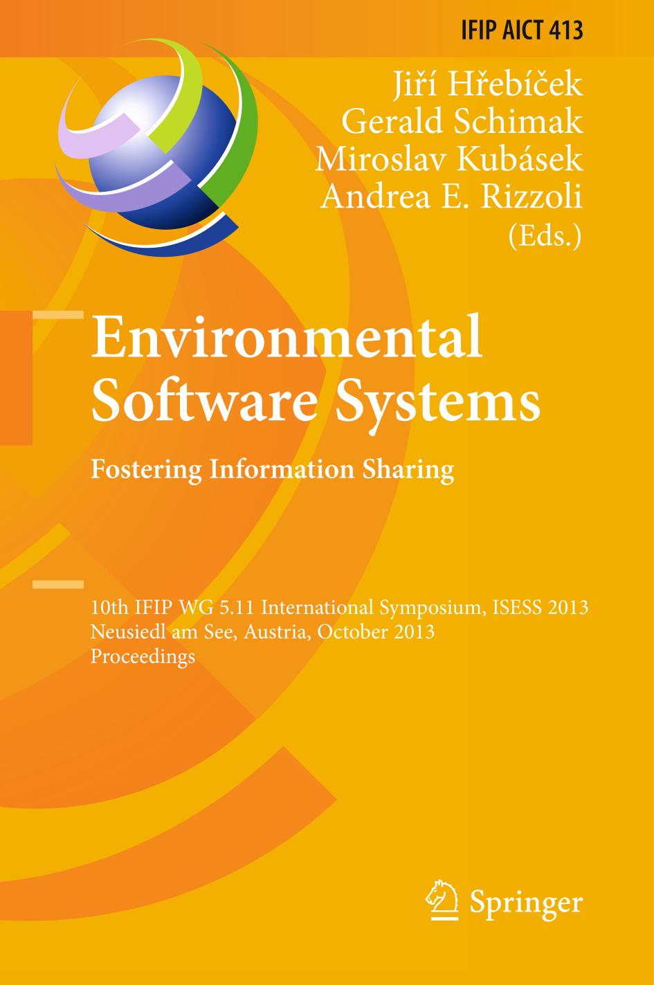 Environmental Software Systems. Fostering Information Sharing, ISESS 2013, Neusiedl am See, Austria, October 9-11, 2013, Proceedings : 10th IFIP WG 5.11 International Symposium, ISESS 2013, Neusiedl am See, Austria, October 9-11, 2013, Proceedings