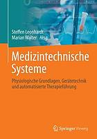 Medizintechnische Systeme : physiologische Grundlagen, Gerätetechnik und automatisierte Therapieprüfung