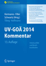 UV-GOÄ 2014 Kommentar : Arbeitsunfälle und Berufskrankheiten : Kommentierter Vertrag Ärzte/Unfallversicherungsträger über die Durchführung der Heilbehandlung, die Vergütung und Abrechnung der Ärzte - Kommentierte Gebührenordnung mit Ausschlüssen, Übersichtstabellen, Beschlüsse der Ständigen Gebührenkommission und Krankenhaus-Nebenkostentarif - Mit Arbeitshinweisen der UV-Träger zur Bearbeitung von Arztrechnungen