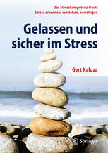 Gelassen und sicher im Stress : das Stresskompetenz-Buch ; Stress erkennen, verstehen, bewältigen ; mit ... 8 Tab.