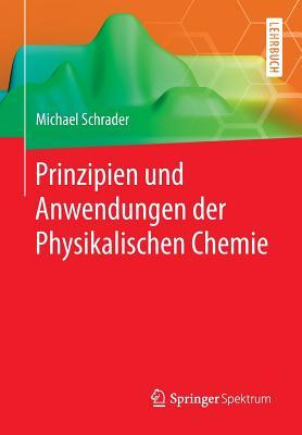 Prinzipien Und Anwendungen Der Physikalischen Chemie