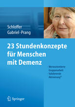 23 Stundenkonzepte für Menschen mit Demenz Werteorientierte Gruppenarbeit - Validierende Aktivierung©