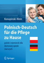 Polnisch-Deutsch für die Pflege zu Hause = Polski i niemiecki dla domowej opieki starszych