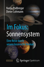 Im Fokus: Sonnensystem : Eine Reise durch unsere kosmische Heimat