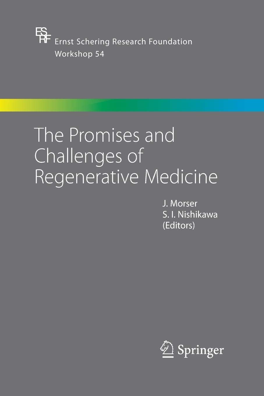 The Promises and Challenges of Regenerative Medicine (Ernst Schering Foundation Symposium Proceedings, 54)