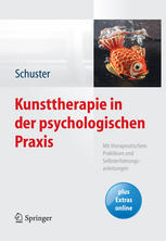 Kunsttherapie in der psychologischen Praxis Mit therapeutischem Praktikum und Selbsterfahrungsanleitungen